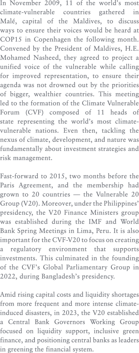 In November 2009, 11 of the world’s most climate vulnerable countries gathered in Mal , capital of the Maldives, to d...