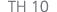 TH 10