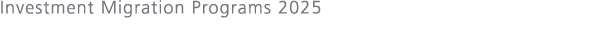 Investment Migration Programs 2025