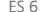 ES 6