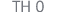 TH 0